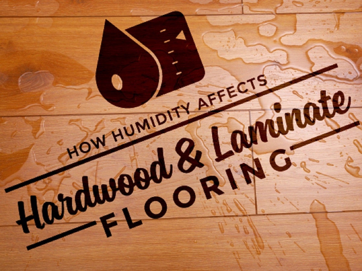 How Humidity Can Affect Hardwood and Laminate Flooring Empire Today Blog