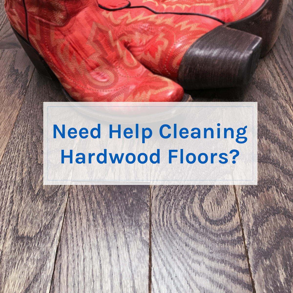need-help-cleaning-hardwood-floors